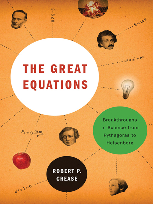Title details for The Great Equations by Robert P. Crease - Available